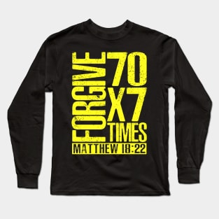 Forgive 70 x 7 Times - Matthew 18:22 Long Sleeve T-Shirt